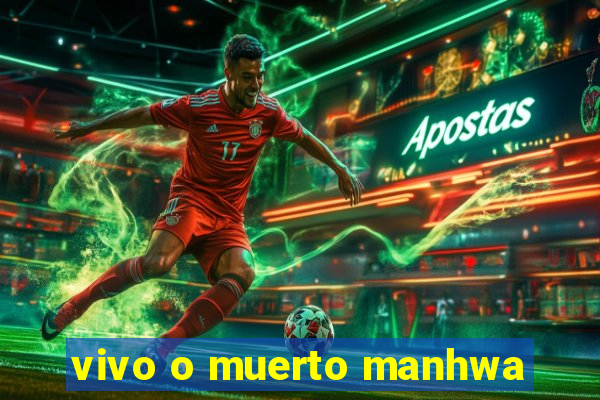 vivo o muerto manhwa